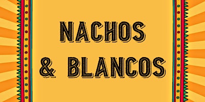 Imagem principal do evento Nachos & Blancos at The 443