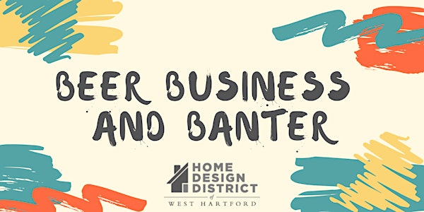 Beer, Business and Banter - Home Design District Business Happy Hour