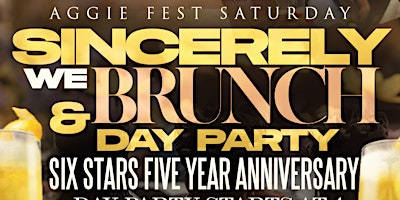 Imagem principal do evento Sincerely We Brunch & Day Party Six Stars 5 Year Anniversary  AF Saturday