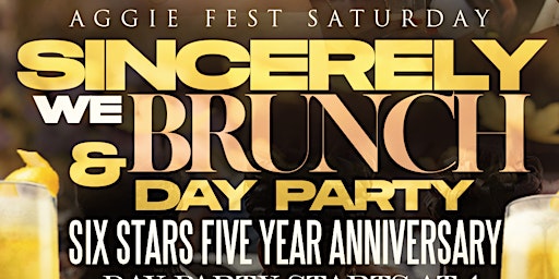 Imagen principal de Sincerely We Brunch & Day Party Six Stars 5 Year Anniversary  AF Saturday