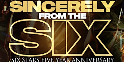 Primaire afbeelding van Sincerely From The Six Aggie Fest Finale Six Stars 5 Year Anniversary