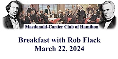 Primaire afbeelding van Macdonald-Cartier Club of Hamilton Breakfast with Rob Flack