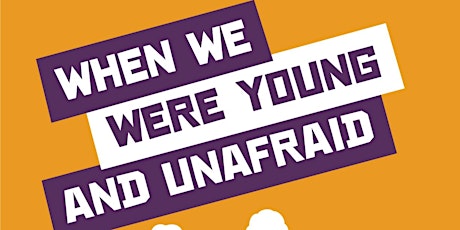 WHEN WE WERE YOUNG AND UNAFRAID, by Sarah Treem primary image