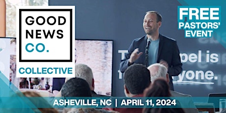 FREE Good News Co. Collective  |   ASHEVILLE, NC |  April 11, 2024