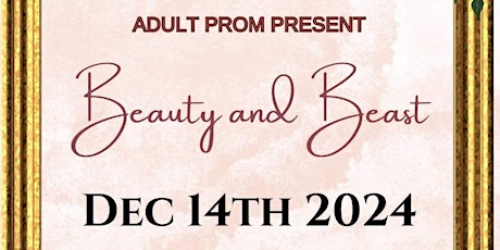 Chardonnay Rose Styles Presents:Adult Prom Themed Beauty and the Beast