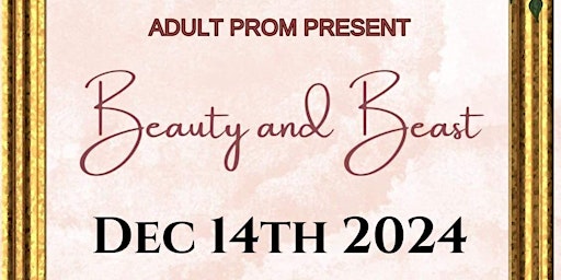 Imagem principal do evento Chardonnay Rose Styles Presents:Adult Prom Themed Beauty and the Beast