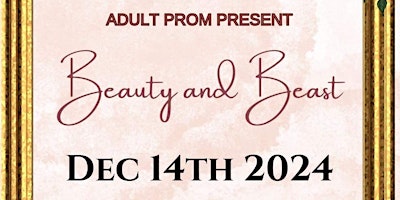 Imagem principal do evento Chardonnay Rose Styles Presents:Adult Prom Themed Beauty and the Beast