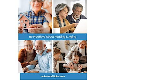 Primaire afbeelding van Aging with Choice Workshop | Being Proactive about Housing & Aging