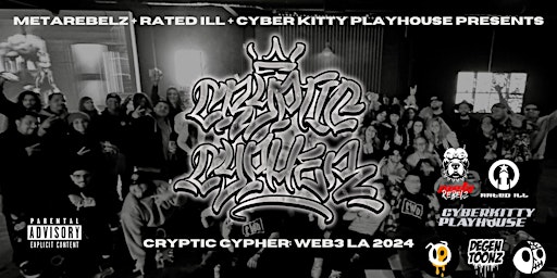 Rated Ill and Metarebelz present: Cryptic Cypher: Web3 LA 2024 primary image