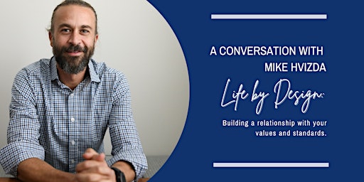 Primaire afbeelding van A Conversation with  Mike Hvizda: Life by Design