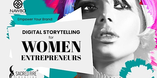 Primaire afbeelding van Empower Your Brand: Digital Storytelling for Women Entrepreneurs