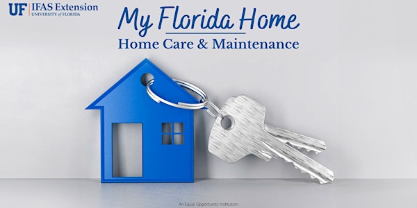 My Florida Home: Home Care & Maintenance - Two Location Options