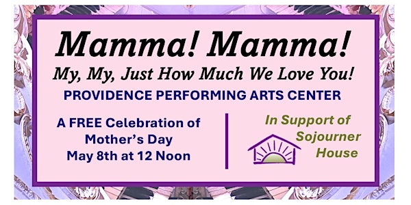 Mamma! Mamma! My, My, How Much We Love You: PPAC Celebrates Mother's Day!