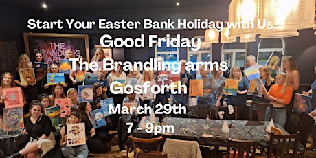 Paint Sip The Brandling Arms Good Friday Gosforth
