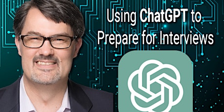 June 21: Using ChatGPT & AI to Prepare for Interviews, Hosted by Erik Gross