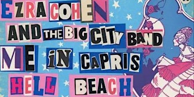 Primaire afbeelding van LIVE IN DOVER: EZRA COHEN + THE BIG CITY BAND WITH ME IN CAPRIS, HELL BEACH