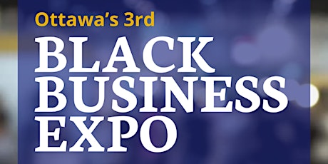 Ottawa's 3rd Edition: Black Business Expo