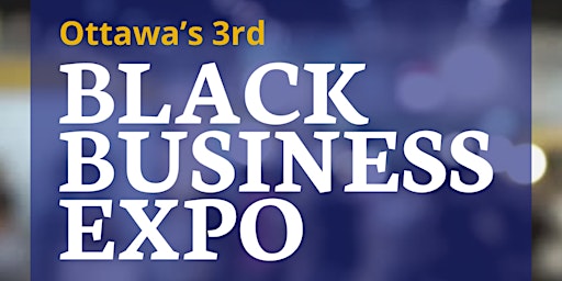 Imagen principal de Ottawa's 3rd Edition: Black Business Expo