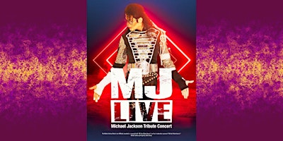 Imagem principal do evento MJ LIVE: Michael Jackson Tribute Concert