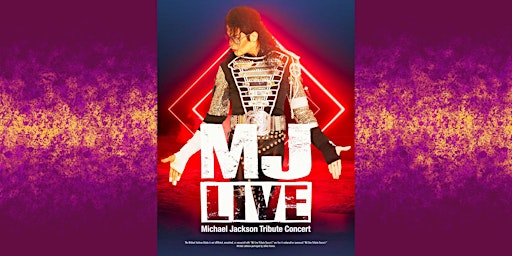 MJ LIVE: Michael Jackson Tribute Concert primary image