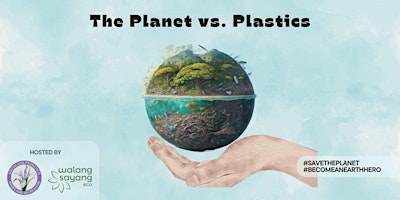 Immagine principale di Earth Day Event: The Planet vs. Plastics 