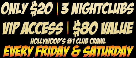 CELEBRITY CLUB CRAWL | 3 VIP HLYWD CLUBS | ONLY $20 | EVERY FRI & SAT primary image