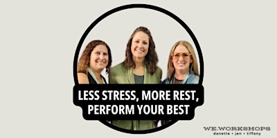 Less Stress, More Rest, Perform Your Best! primary image
