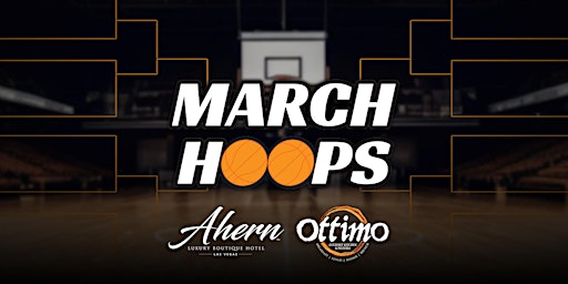 Imagen principal de March Hoops 2024 @ Ottimo