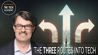 June 26: The Three Paths Into Tech, Delivered by Erik Gross