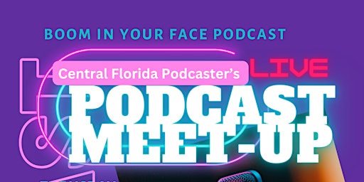 CENTRAL FLORIDA PODCASTER'S MEET-UP primary image