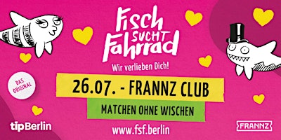 Fisch sucht Fahrrad Berlin | Single Party | 26.07.24 primary image