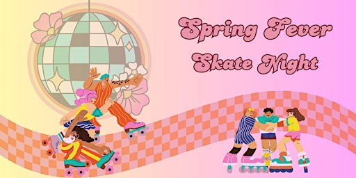 Immagine principale di Spring Fever Skate Night 