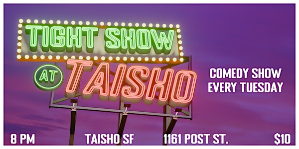 Tight Show at Taisho