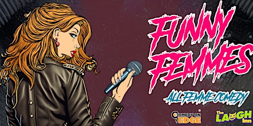 Primaire afbeelding van Funny Femmes! All female comedy event!