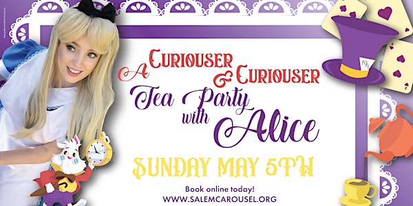 A Curiouser and Curiouser Tea Party with Alice: 2PM