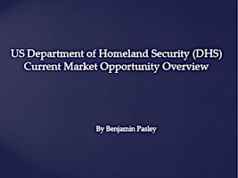 Imagem principal de US Department of Homeland Security(DHS) Current Market Opportunity Overview