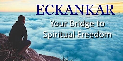 Primaire afbeelding van Eckankar: Your Bridge to Spiritual Freedom, In-Person Seminar