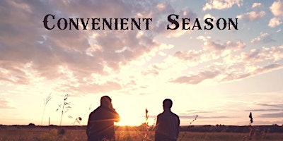 Primaire afbeelding van Convenient Season: New Play Tuesday Presented by SolArt Center + NU Theatre