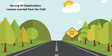 Serving All Stakeholders: Lessons Learned from the Field