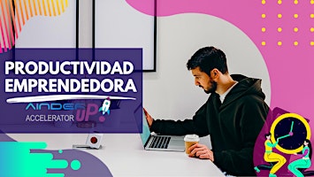 Hauptbild für Qué CLAVES AUMENTAN tu PRODUCTIVIDAD COMO EMPRENDEDOR