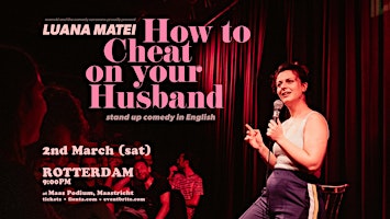 Imagem principal do evento HOW TO CHEAT ON YOUR HUSBAND  • Rotterdam •  Stand-up Comedy in English