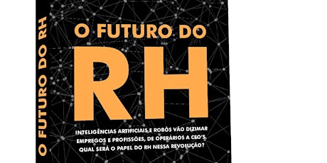 Imagem principal do evento O Futuro do RH - Café da Manhã para Seleção de Autores do livro "O Futuro do RH" 