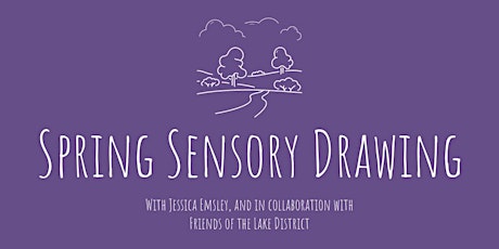 Spring Sensory Drawing in collaboration with Friends of the Lake District