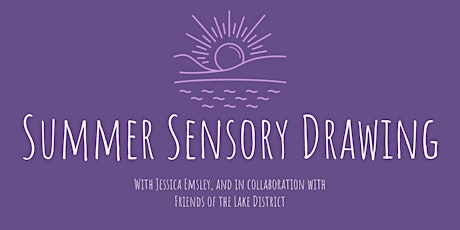 Summer Sensory Drawing in collaboration with Friends of the Lake District