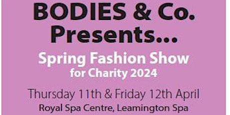 Bodies & Co Presents...Spring Fashion Show for Charity 2024 (Leamington Spa) - Thursday