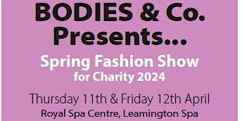 Imagen principal de Bodies & Co Presents...Spring Fashion Show for Charity 2024 (Leamington Spa) - Thursday