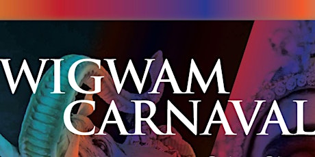 Primaire afbeelding van Carnaval at Wigwam 2024