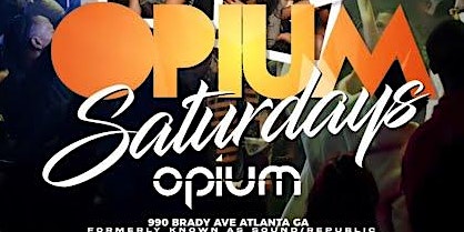 Primaire afbeelding van OPIUM Saturdays at the ALL NEW location on Brady Ave