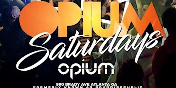 OPIUM Saturdays at the ALL NEW location on Brady Ave