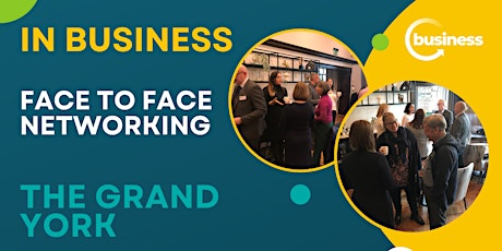 Imagen principal de Face to Face Networking at The Grand Hotel, York - Networking